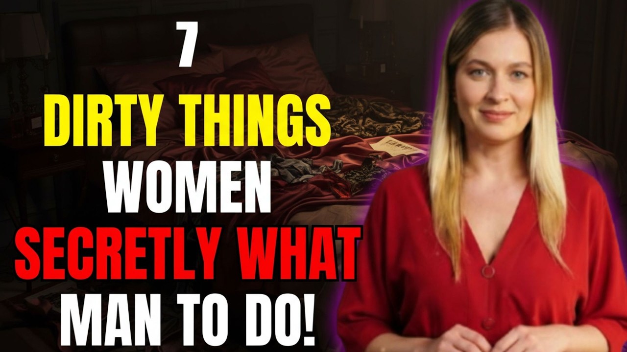 7 ‘Dirty’ Things Women Secretly Want Men to Do But Never Say Out Loud 1080p caption