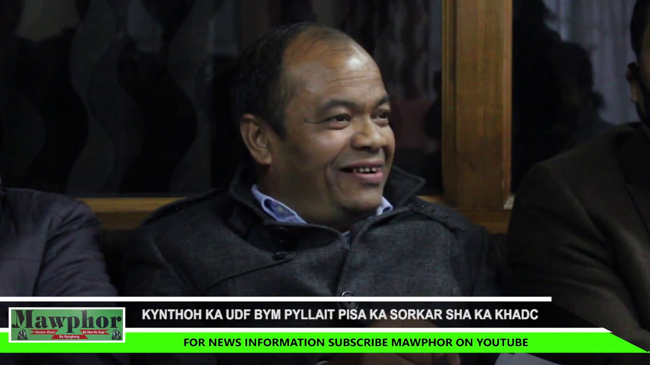 KYNTHOH KA UDF BYM PYLLAIT PISA KA SORKAR SHA KA KHADC