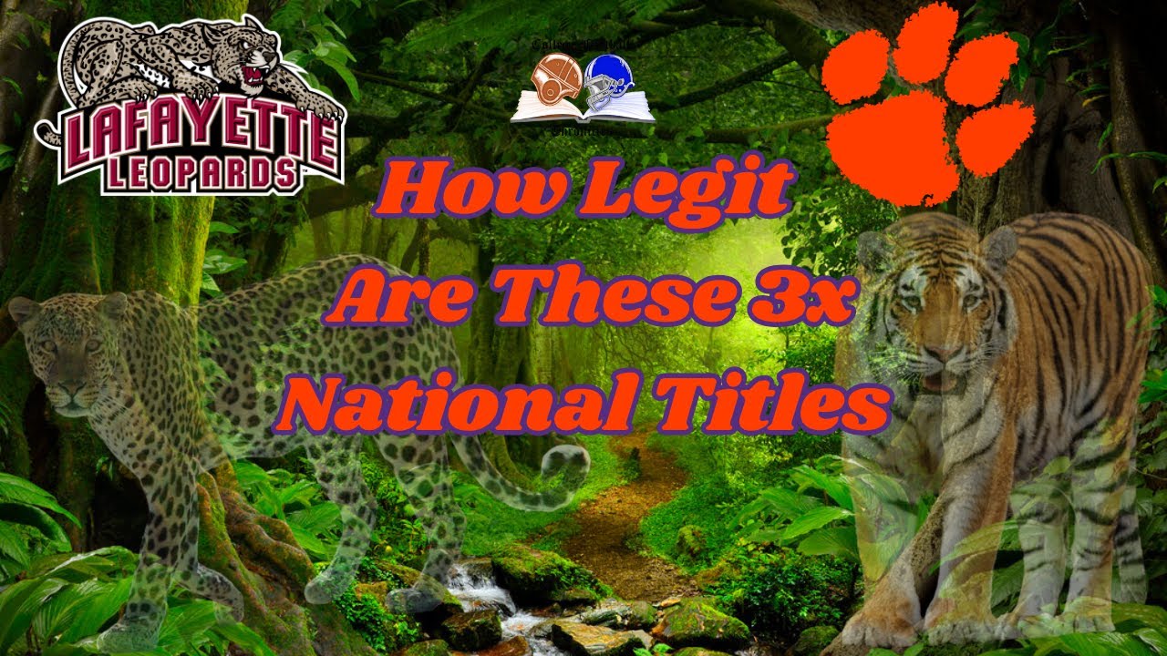How Legit Are Clemson & Lafayette's 6 National Title Claims?