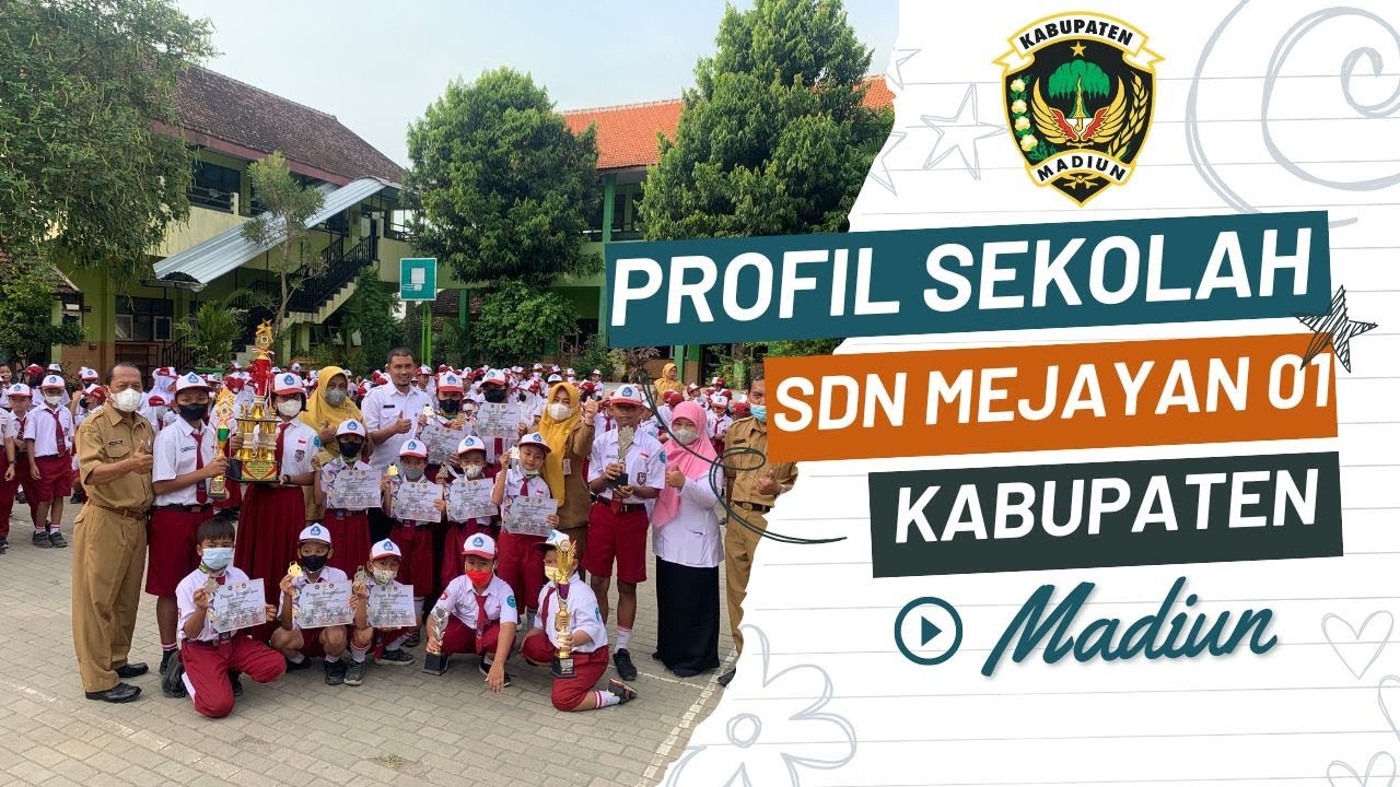 PROFIL SEKOLAH DASAR NEGERI MEJAYAN 01 KABUPATEN MADIUN | ADIWIYATA MANDIRI | COMPANY PROFILE