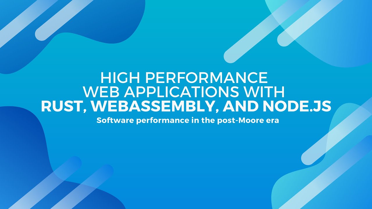 High performance web applications with Rust, WebAssembly, and Node js