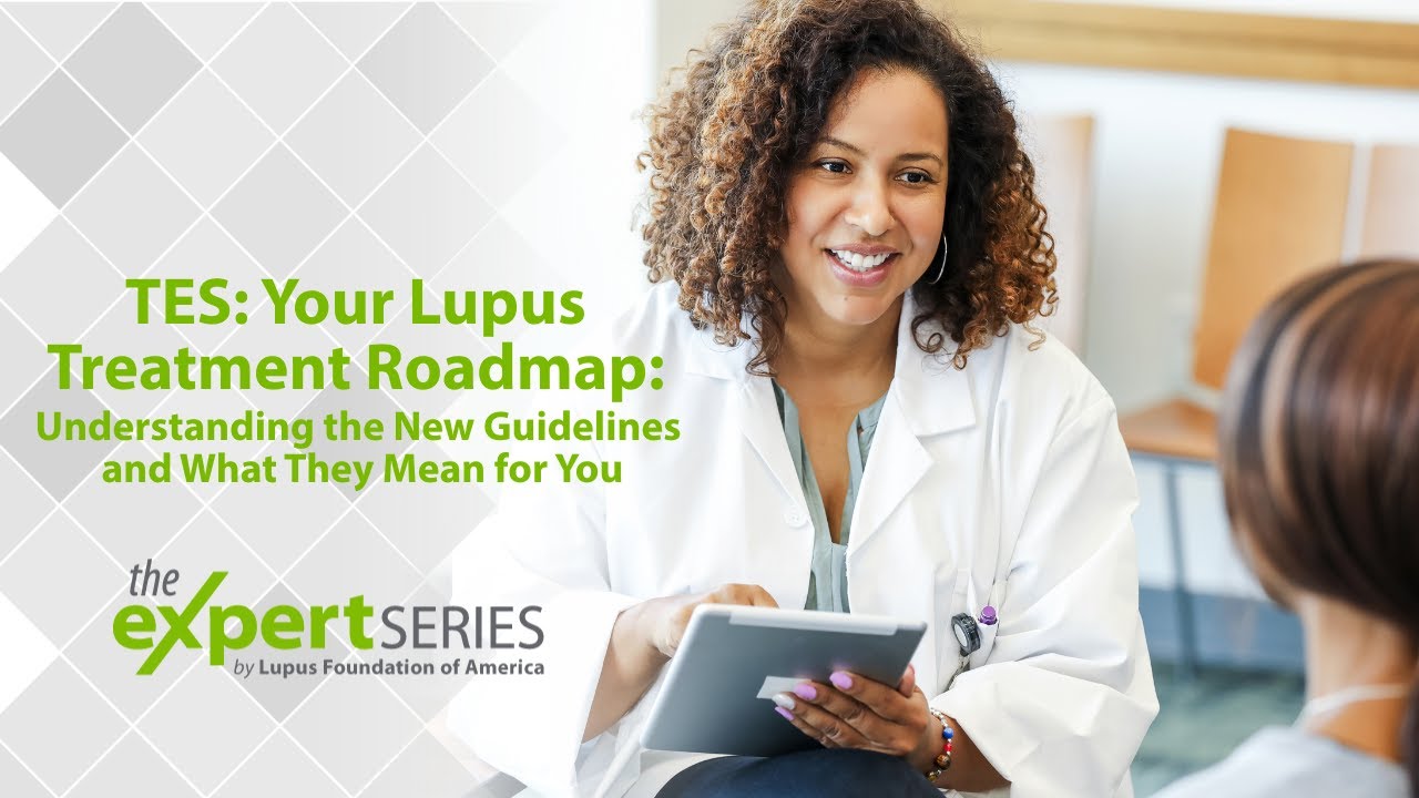 The Expert Series S9E1: Your Lupus Treatment Roadmap