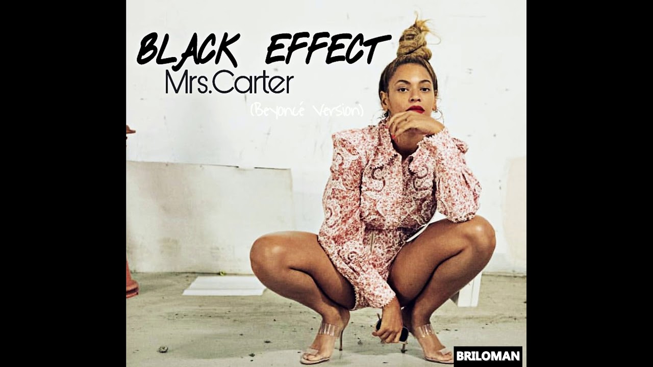 Mrs Carter -  BLACK EFFECT (Beyonce Version)