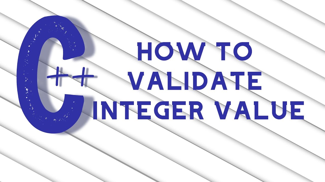 Integer Validation |  Number Validation | Input Validation | C++