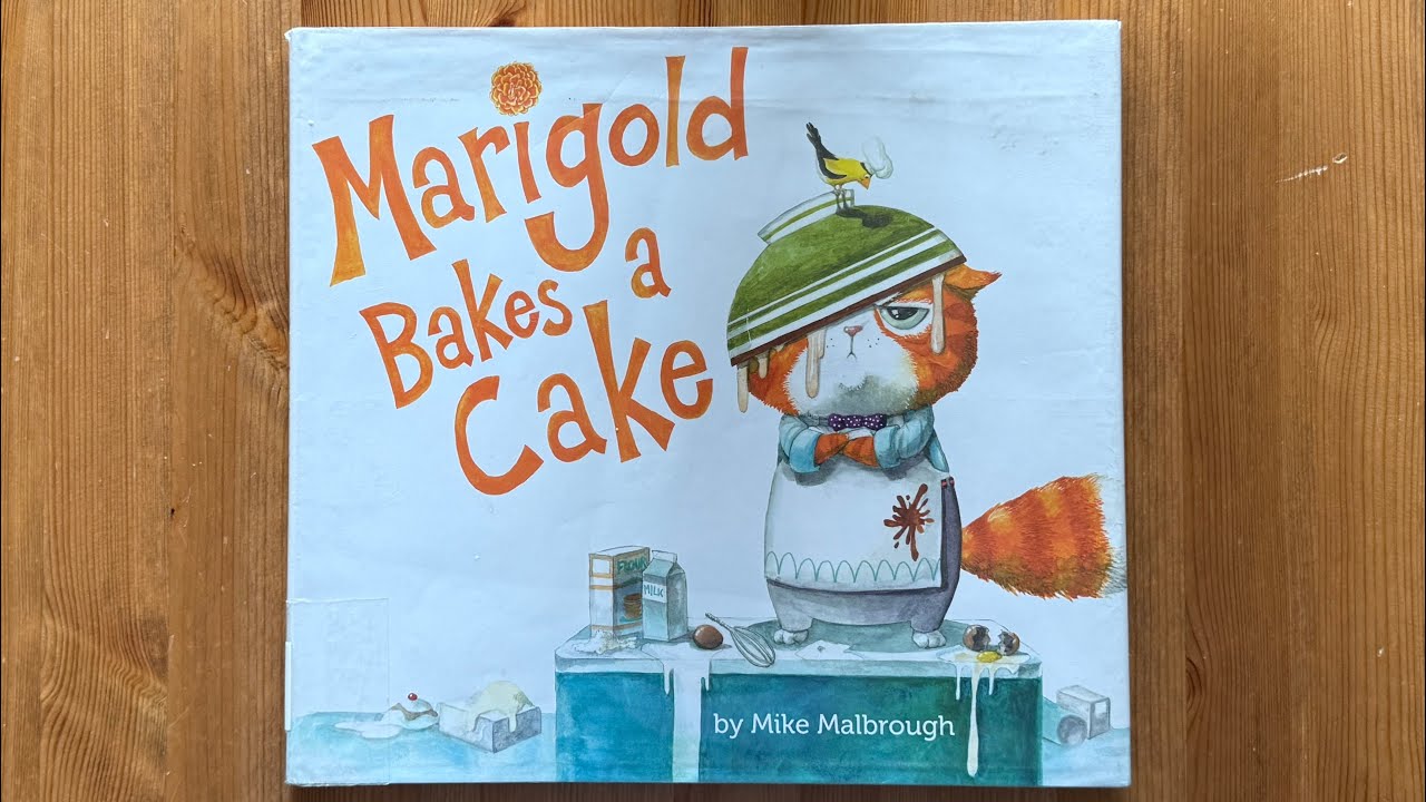 Ash reads Marigold Bakes a Cake by Mike Malbrough
