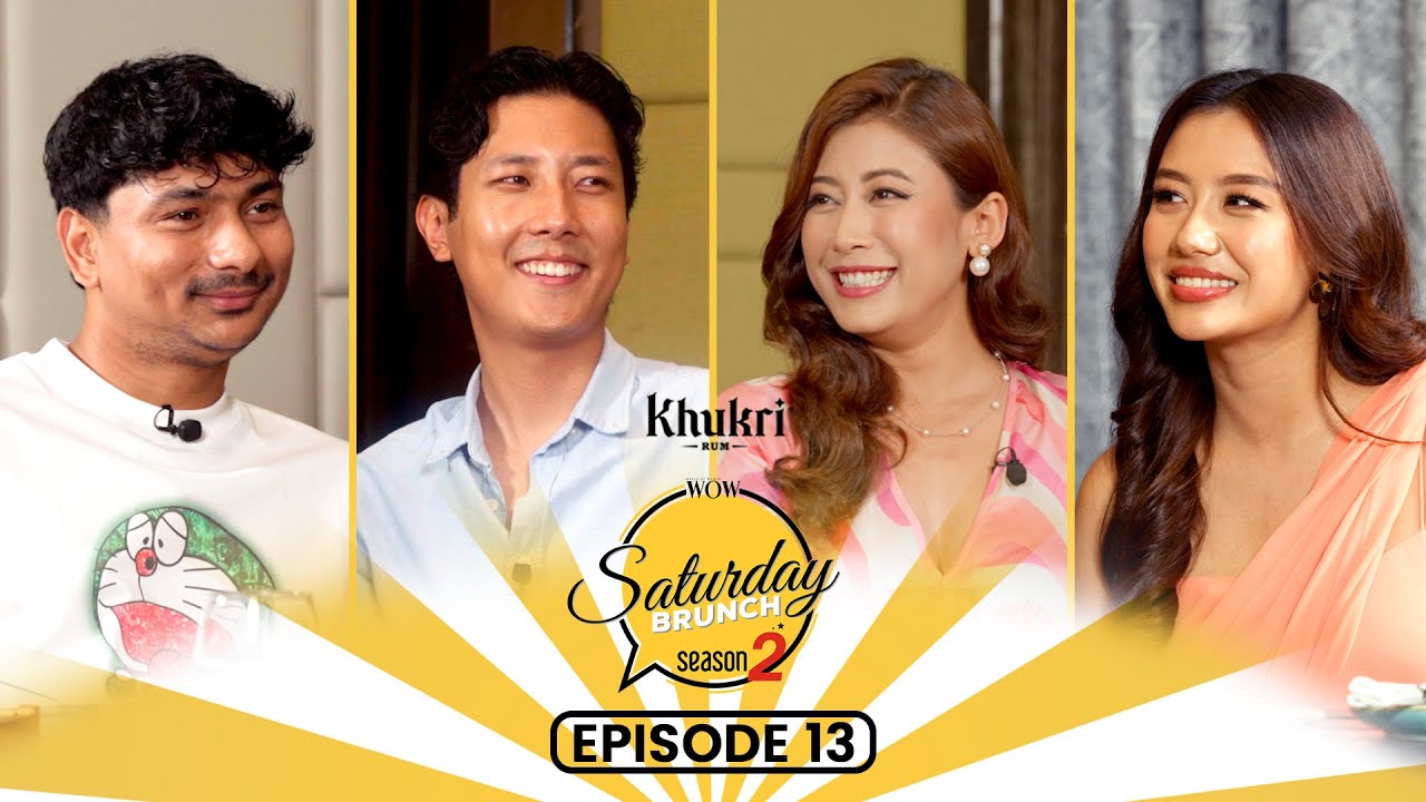 Asmi Shrestha, Roneeshma Shrestha, Wangden Sherpa, Sushant Ghimire  Khukri WOW Saturday Brunch S2E13