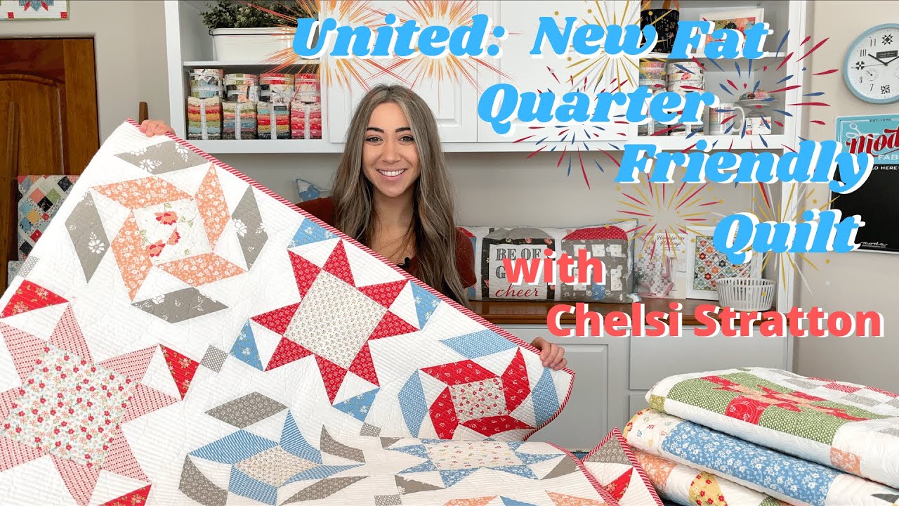 United: New Fat Quarter Friendly Quilt Pattern with Chelsi Stratton