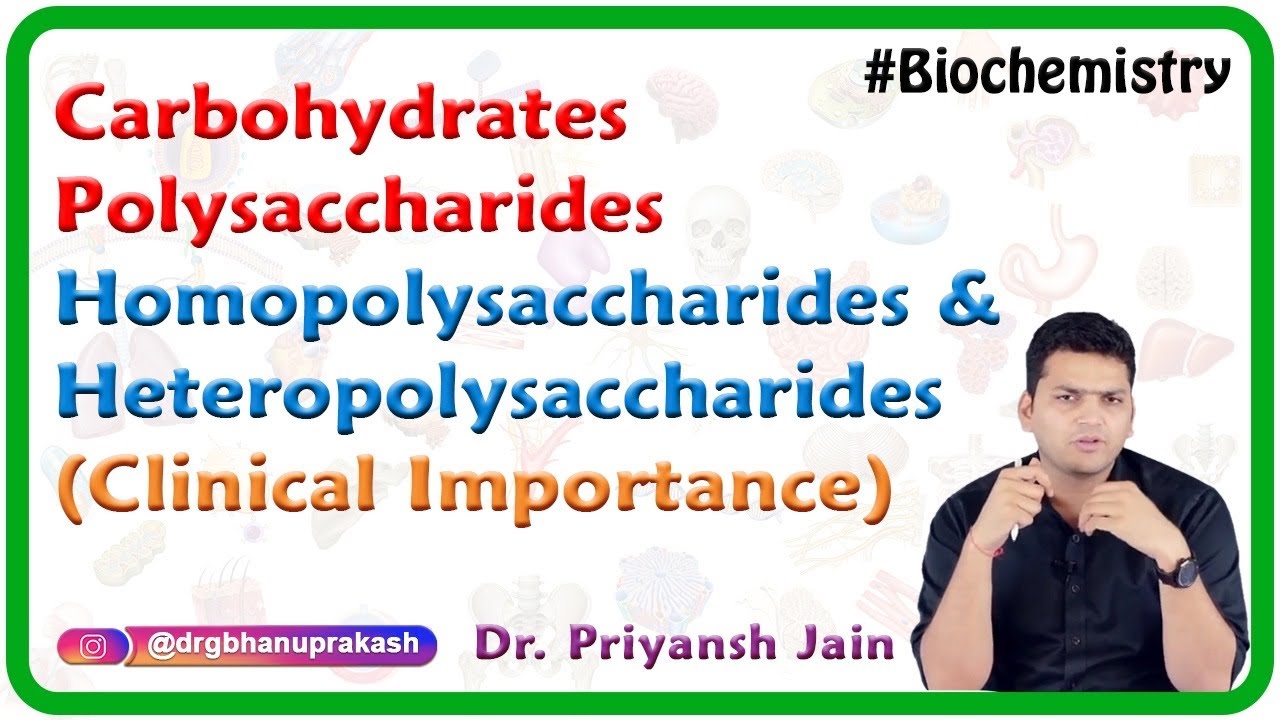 Carbohydrates / Polysaccharides:  Homopolysaccharides & Heteropolysaccharides (Clinical importance)