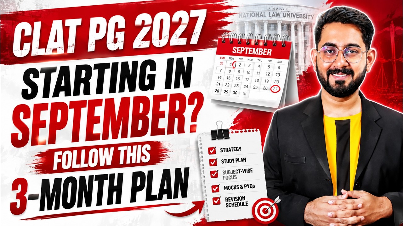 CLAT PG 2027: Starting in September? Follow This 3-Month Plan | CLAT PG 2027 | CLAT LLM 2027