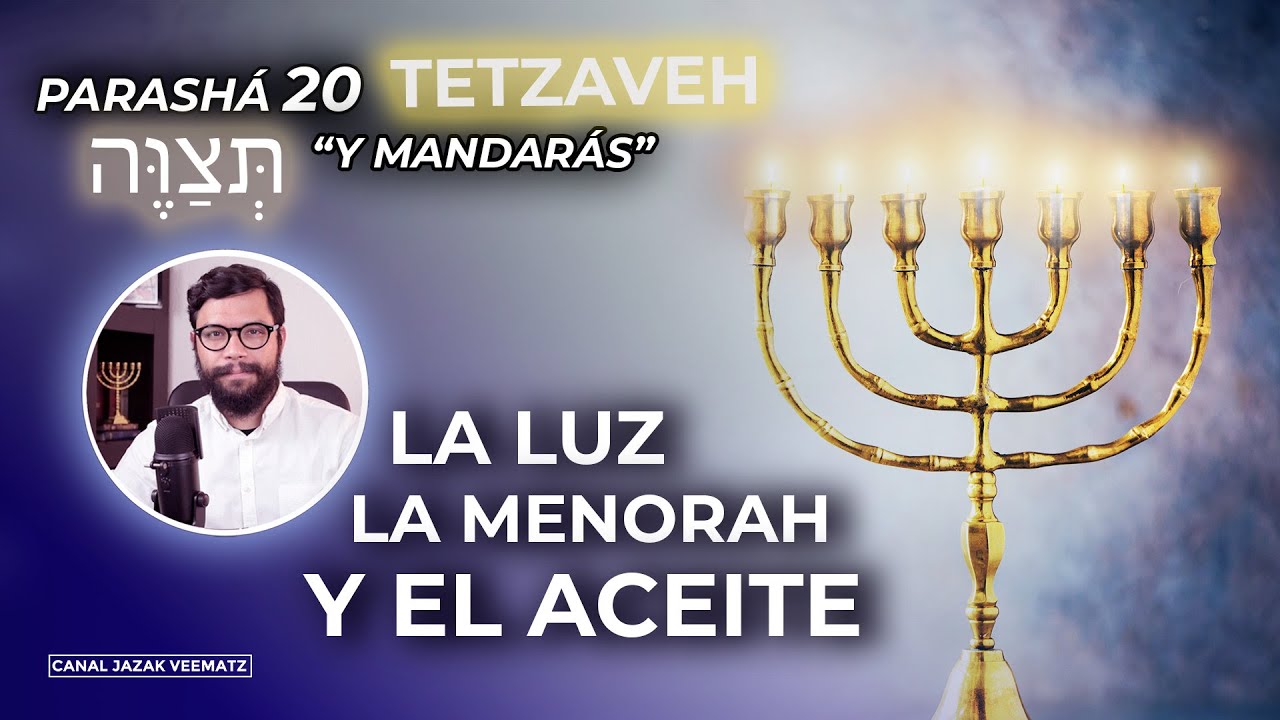 La luz, la MENORAH y el aceite | #10 PARASHAT TETZAVEH (Y mandarás)