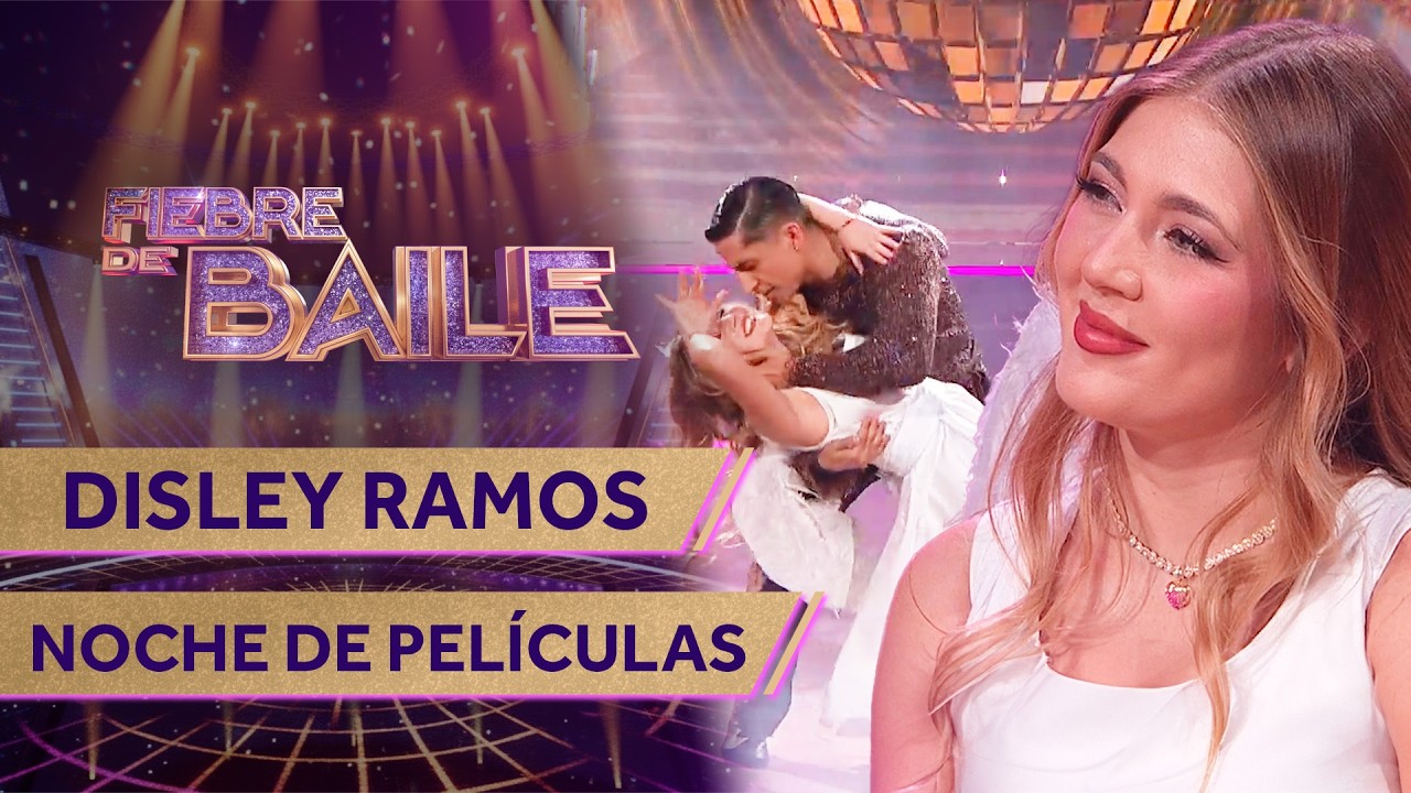 DISLEY RAMOS - DISCO 💃 NOCHE DE PELÍCULAS ✨ Fiebre de Baile 2