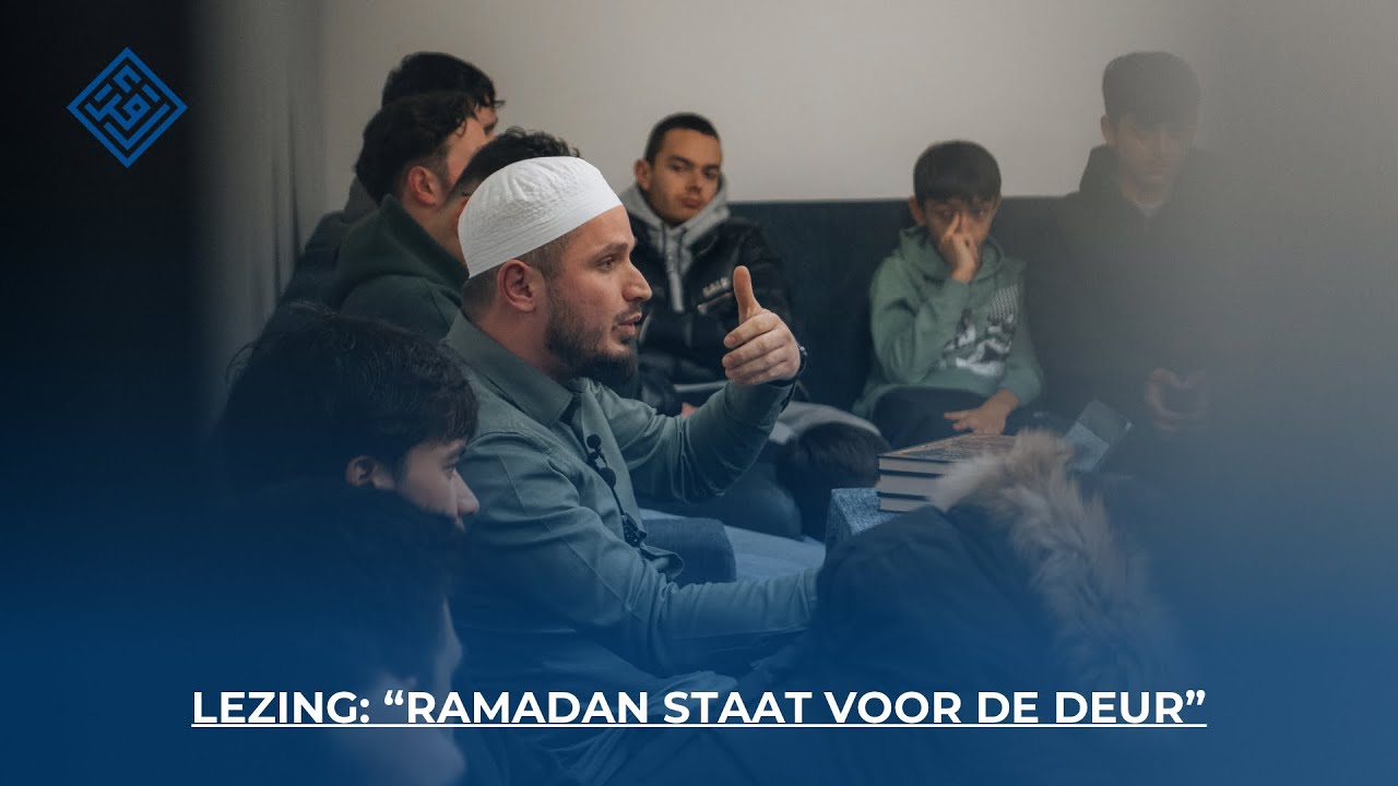 “RAMADAN STAAT VOOR DE DEUR” - LEZING #15