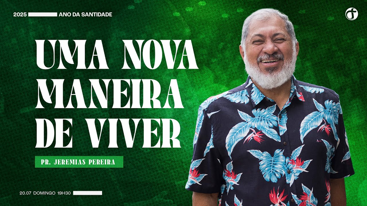Uma nova maneira de viver | Pr. Jeremias Pereira