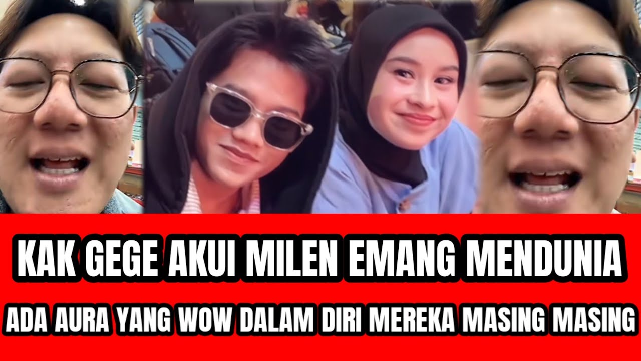 KAK GEGE AKUI MILEN MENDUNIA,KARNA ADA AURA YANG BEGITU WOW DALAM DIRI MEREKA BERDUA