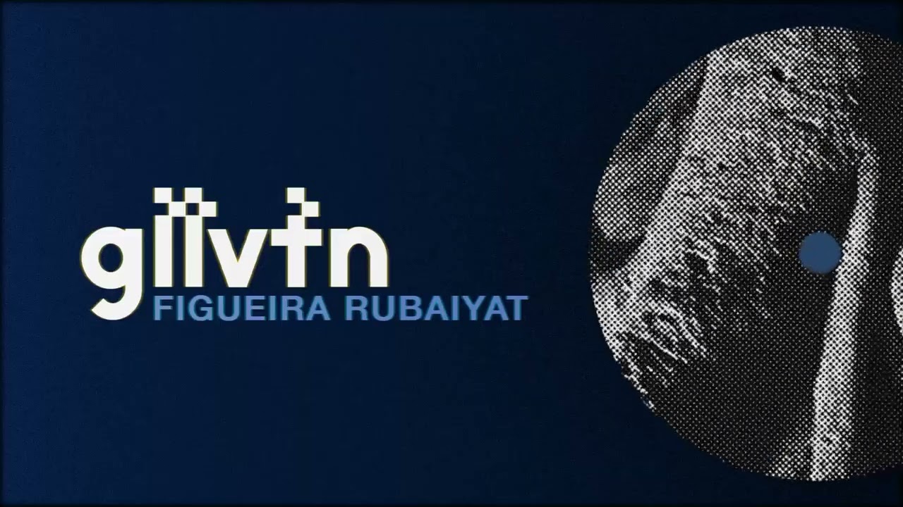 gllvtn @ figueira rubaiyat