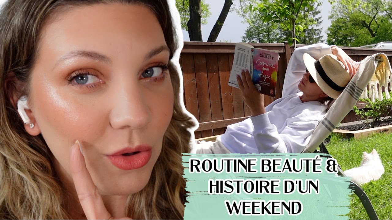 ROUTINE SKINCARE, MAKEUP EXPRESS & HISTOIRE D'UN WEEKEND!
