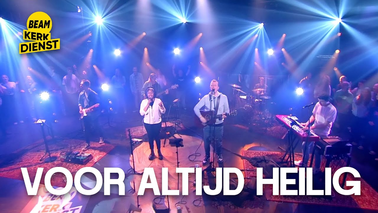 Voor Altijd Heilig (Live at Beam Kerkdienst) Opwekking 876