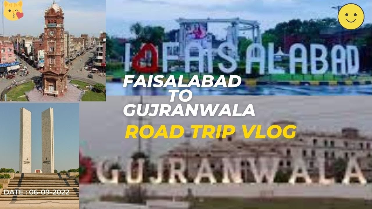 FAISALABAD TO GUJRANWALA ROAD TRIP VLOG
