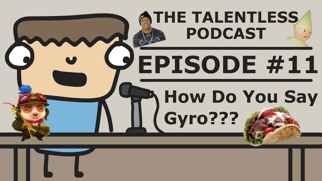 TheTalentlessPodcast #11 - How Do You Say Gyro???