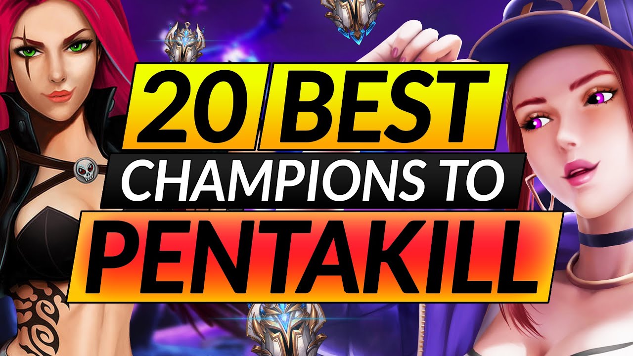 20 BEST Champions for CONSISTENT PENTAKILLS - HARD CARRY Picks to MAIN - LoL Guide