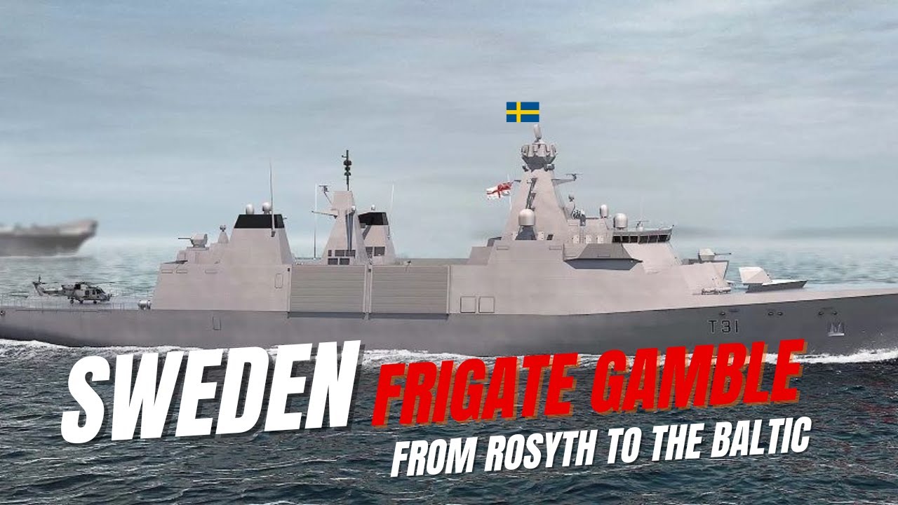Scotland to Build Sweden&rsquo;s Next Frigates &ndash; A Baltic Game-Changer?