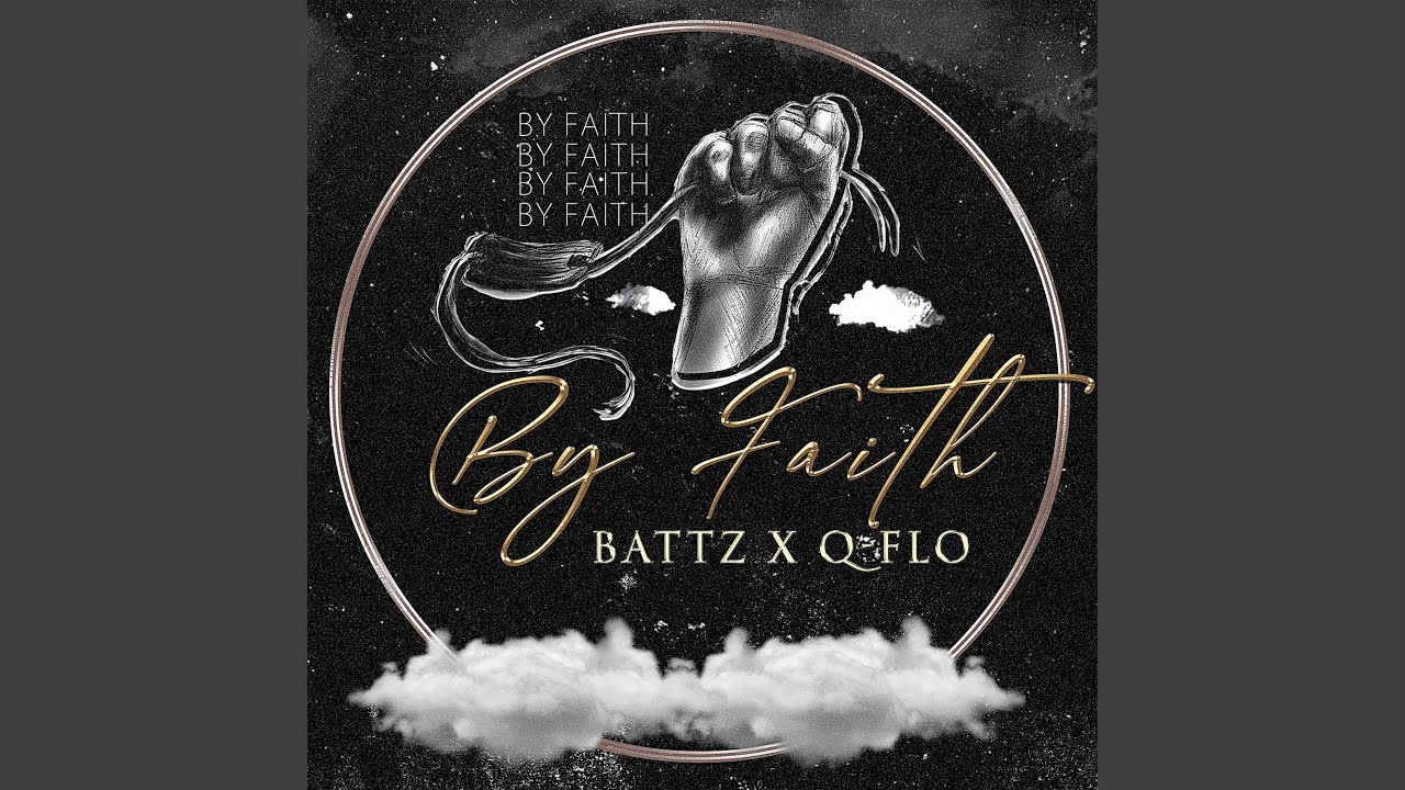 BY FAITH (feat. Battz & Q-Flo)