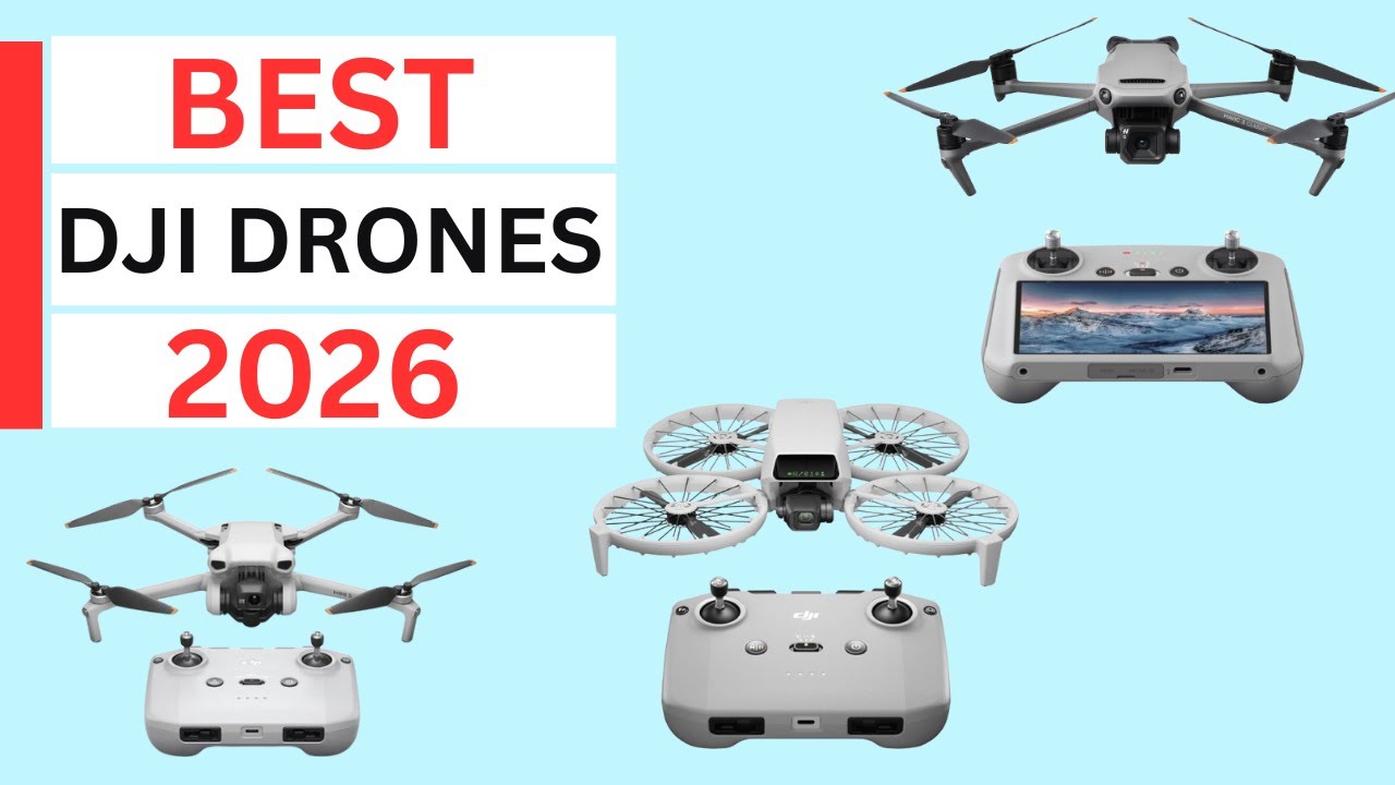 Best DJI Drones for 2026 – This List Will Blow Your Mind!