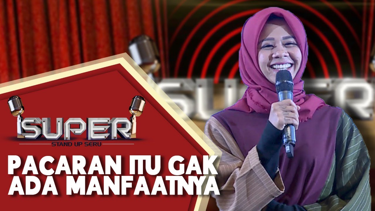 SUPER: Stand Up Comedy Mega - Pacaran Itu Ga Ada Manfaatnya, Kalo Ada Gw Manfaatin (PART 3)