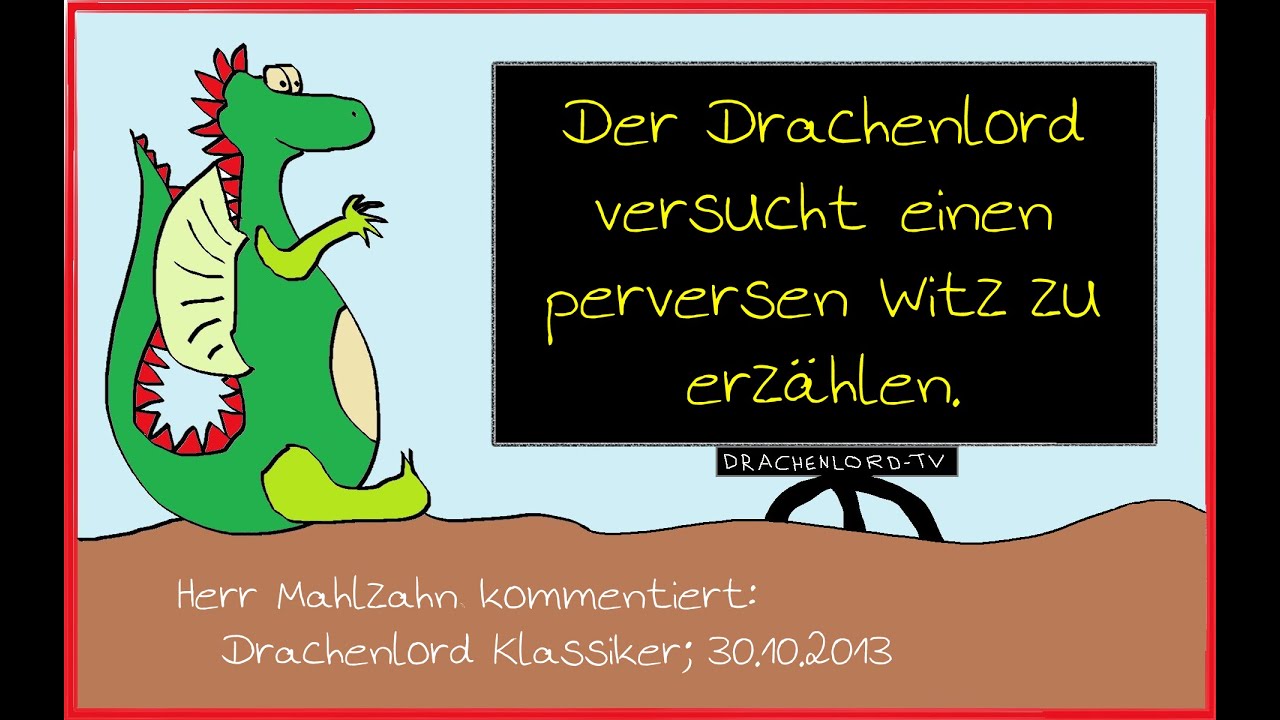 Drachenlord Klassiker - Der Drachenlord versucht einen perversen Witz zu erzählen (30.10.2013)