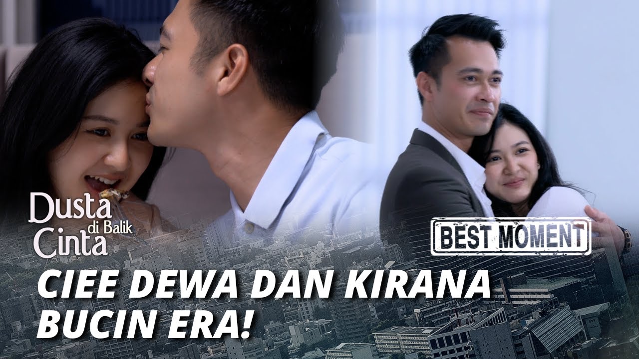 BEST MOMENT CIEEE DEWA DAN KIRANA BUCIN ERA! - DUSTA DI BALIK CINTA