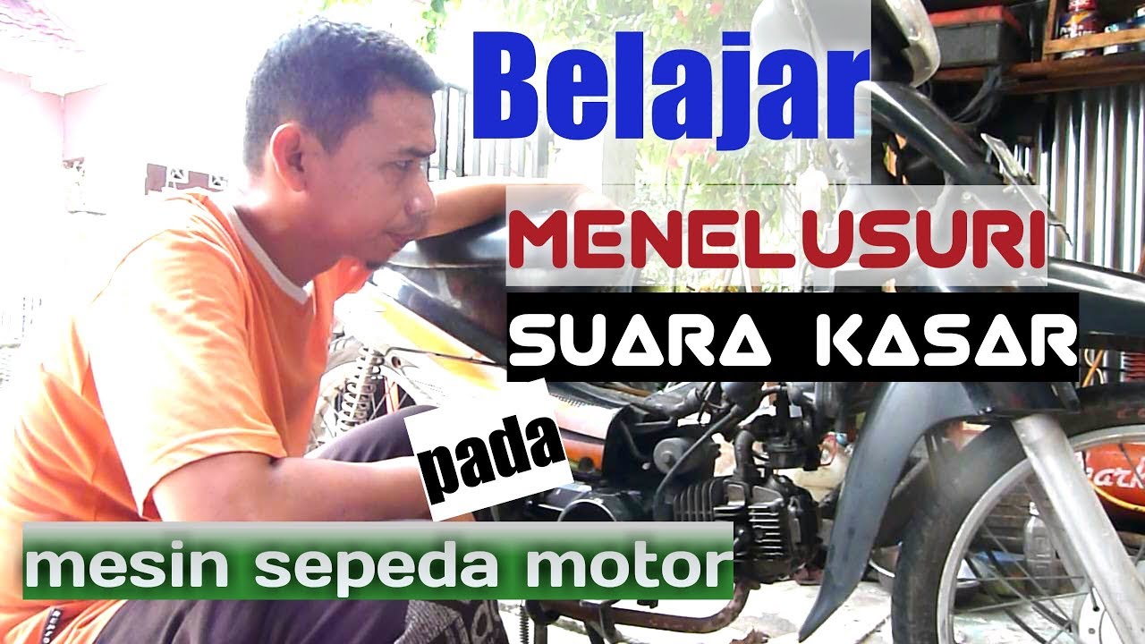BELAJAR MENELUSURI SUARA BERISIK DI MESIN MOTOR