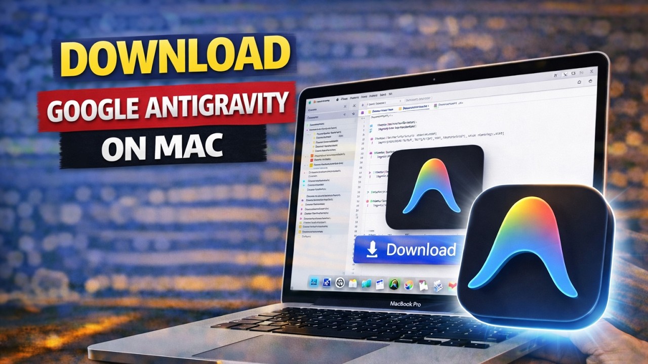 How To Download Google Antigravity on MacBook