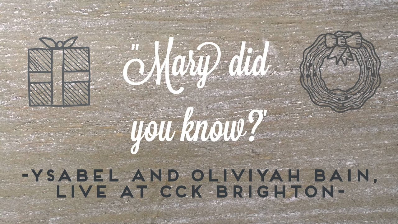 Mary Did You Know //  Ysabel & Oliviyah Bain