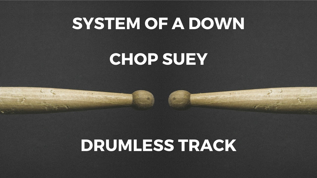 System of a Down - Chop Suey! (drumless)