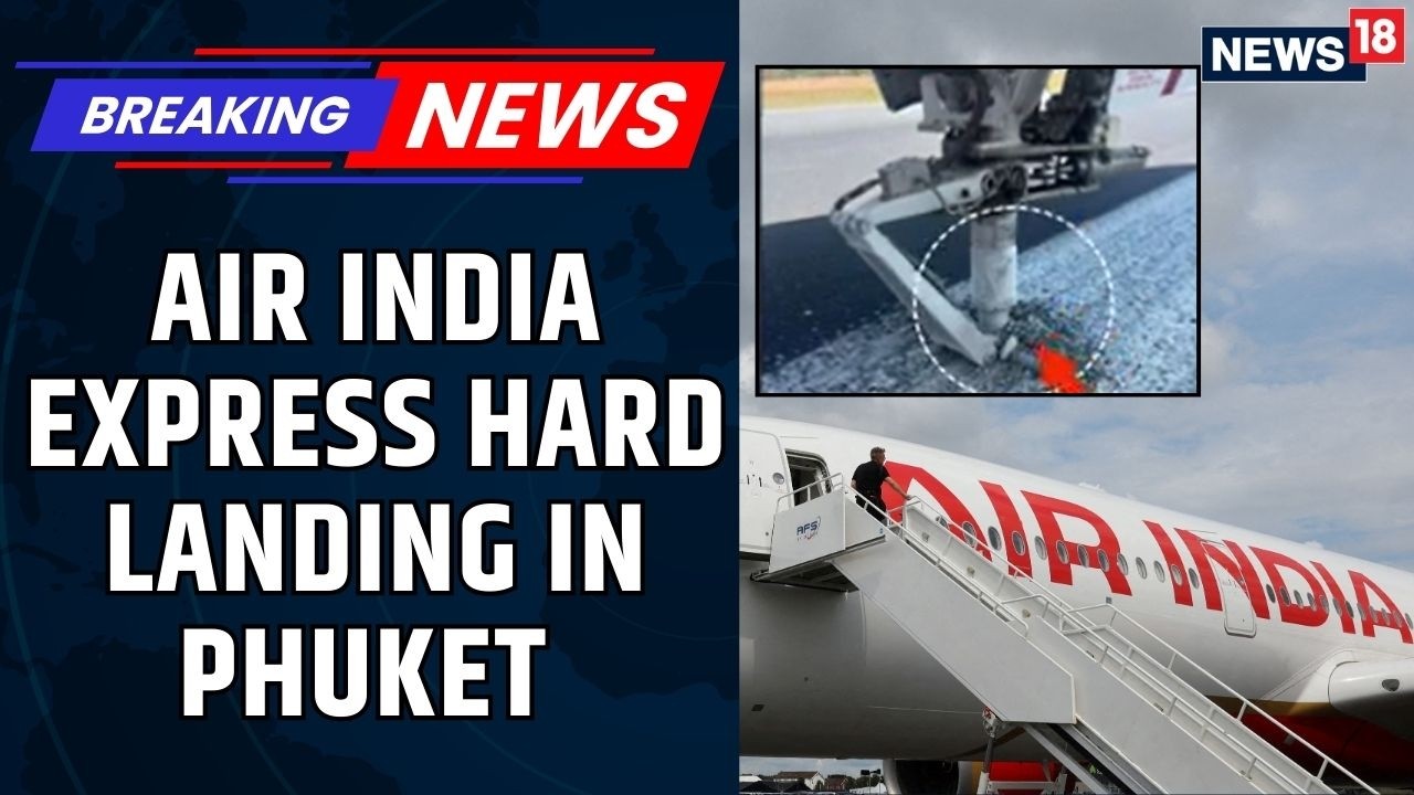 Air India News | 133 Safe: Inside the Air India Express Landing Incident at Phuket Airport | News18