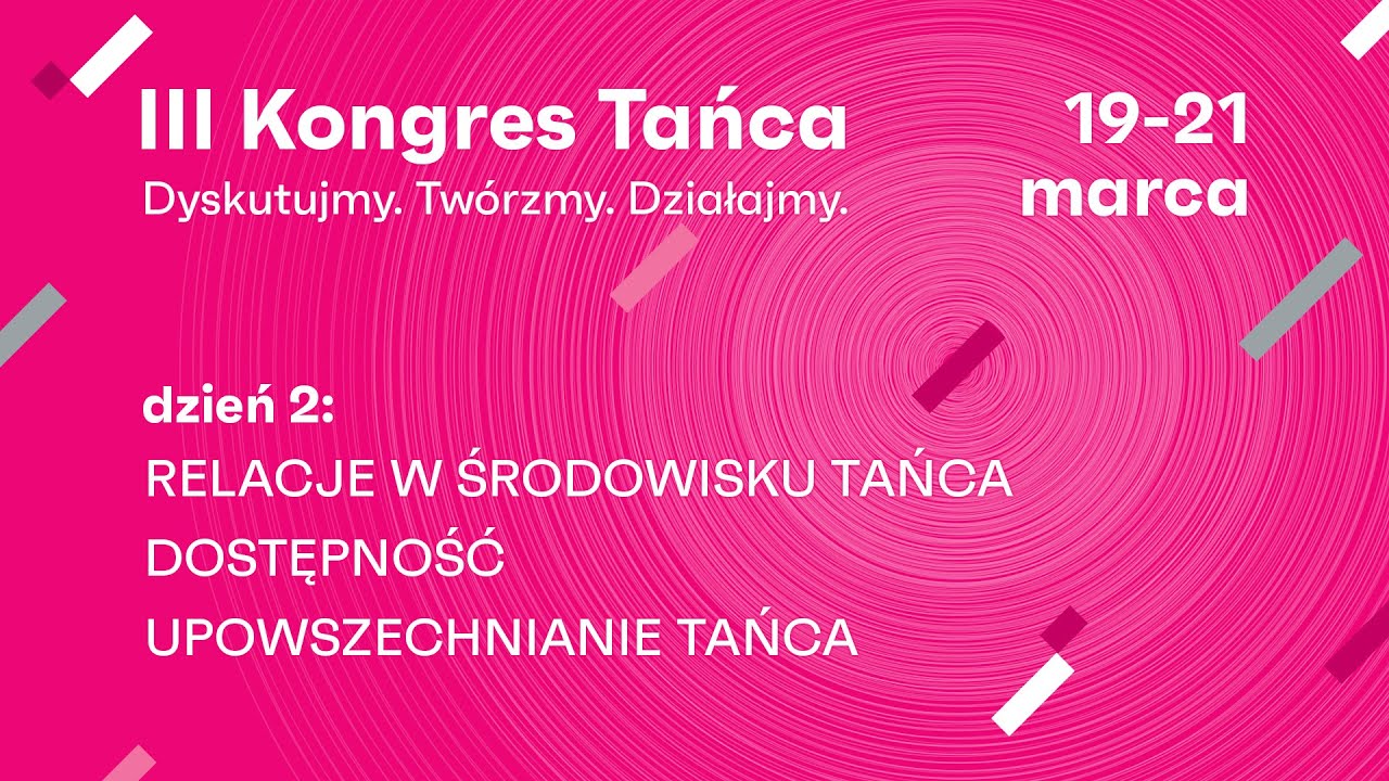 III Kongres Tańca | dzień 2 | 20 marca 2023