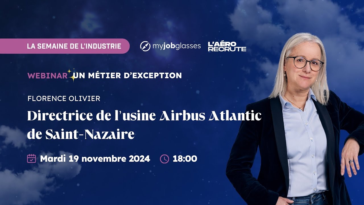 Un métier d'exception ! Florence - Directrice de l'usine Airbus Atlantic de Saint-Nazaire