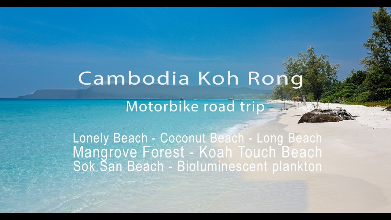Cambodia Koh Rong - Lonely Beach,  Coconut Beach, Long Beach, Mangrove Forest, Sok San Beach, ...
