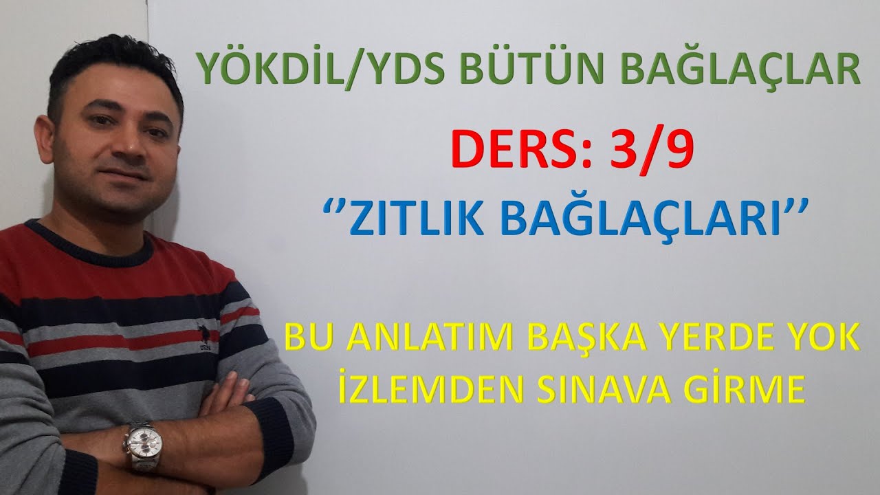 YDS/YÖKDİL ÇIKAN BAĞLAÇLAR/ZITLIK BAĞLAÇLARI/YDS/YÖKDİLDEN NASIL YÜKSEK PUAN ALINIR/YÖKDİL TAKTİKLER