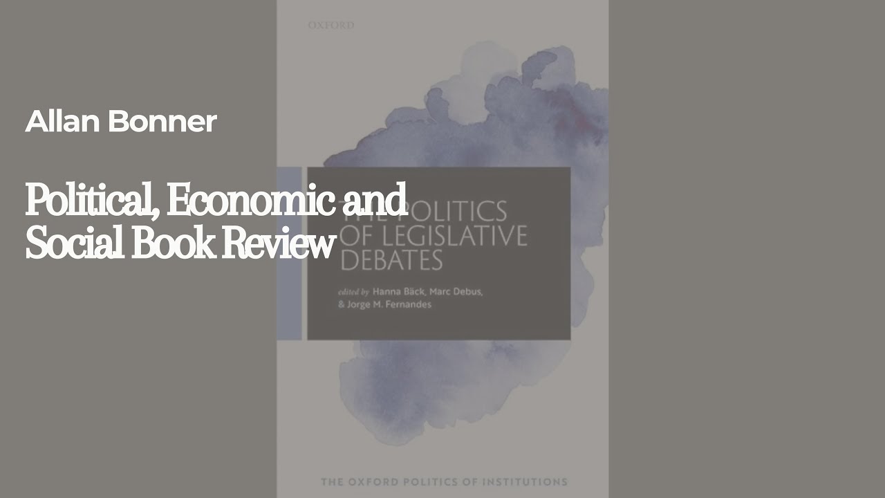 The Politics of Legislative Debates | Political, Economic and Social Book Review