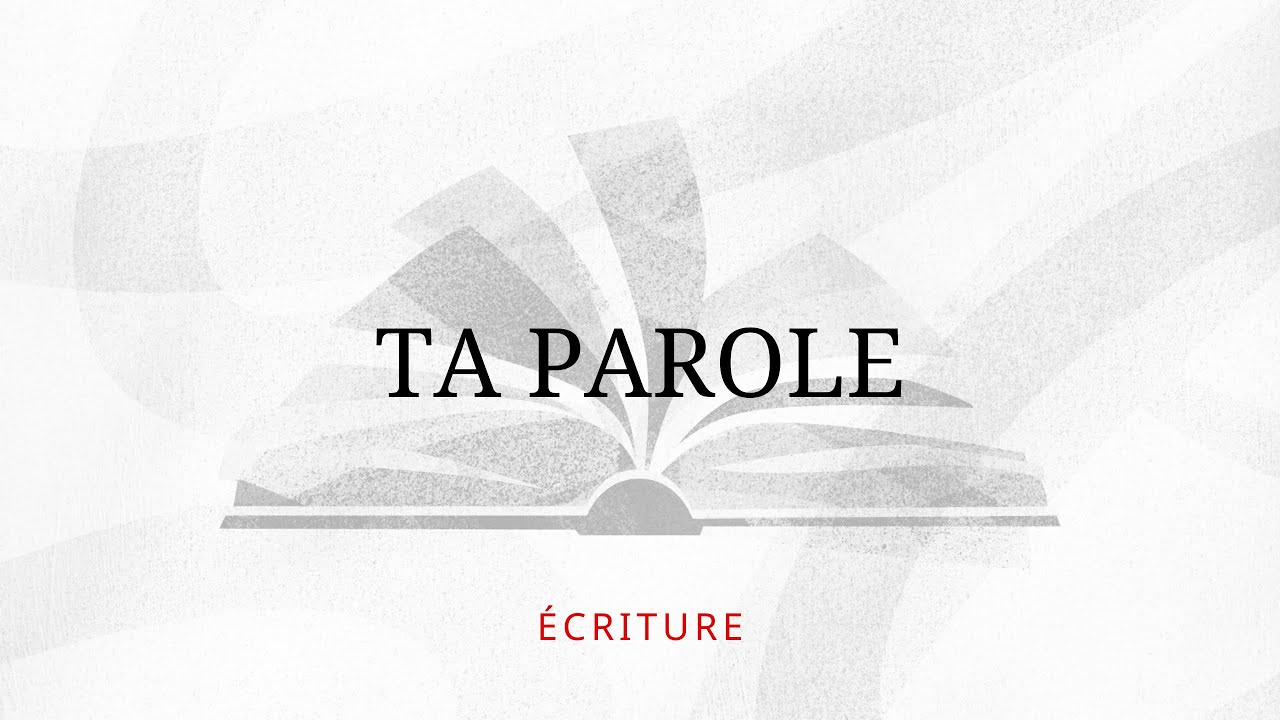 &Eacute;criture - Ta Parole (Lyric vid&eacute;o officielle)