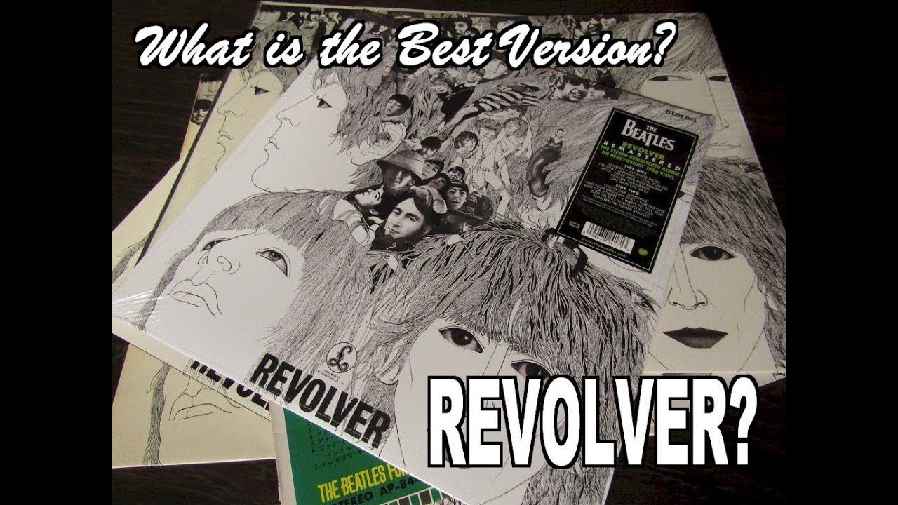 The Beatles Revolver Which Version Sounds Best To Me