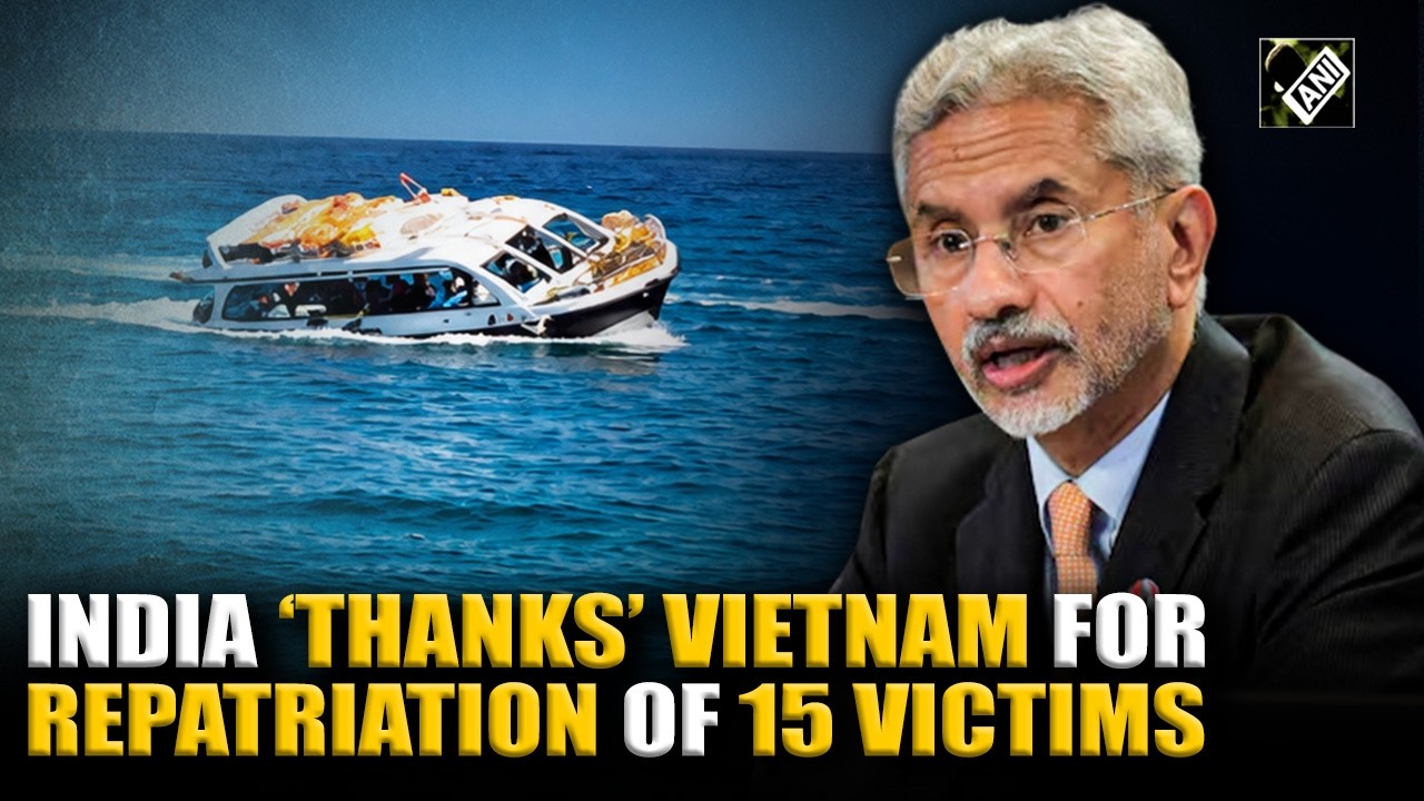 India Embassy &lsquo;thanks&rsquo; Vietnam for ongoing repatriation of 15 Victims who died in boat tragedy
