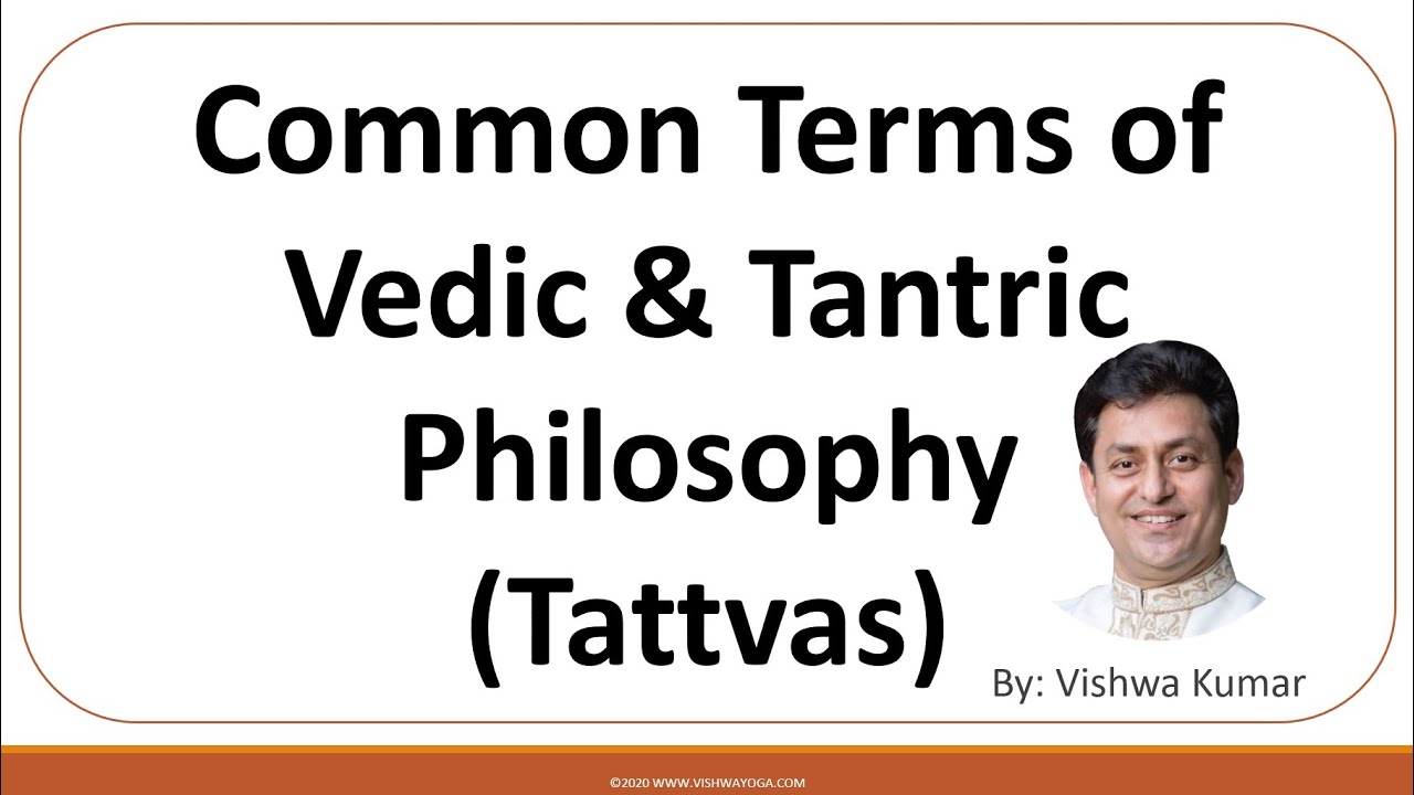 TF20 - Common Terms of Vedic & Tantric Philosophy (Tattvas)