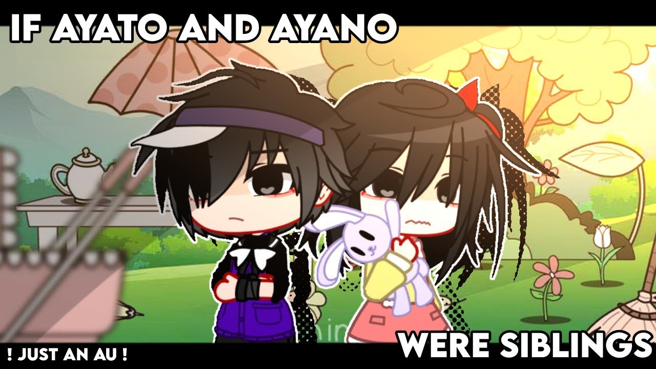 ✎ᝰ┆If Ayato and Ayano were siblings[AU] || Gacha club Yandere simulator