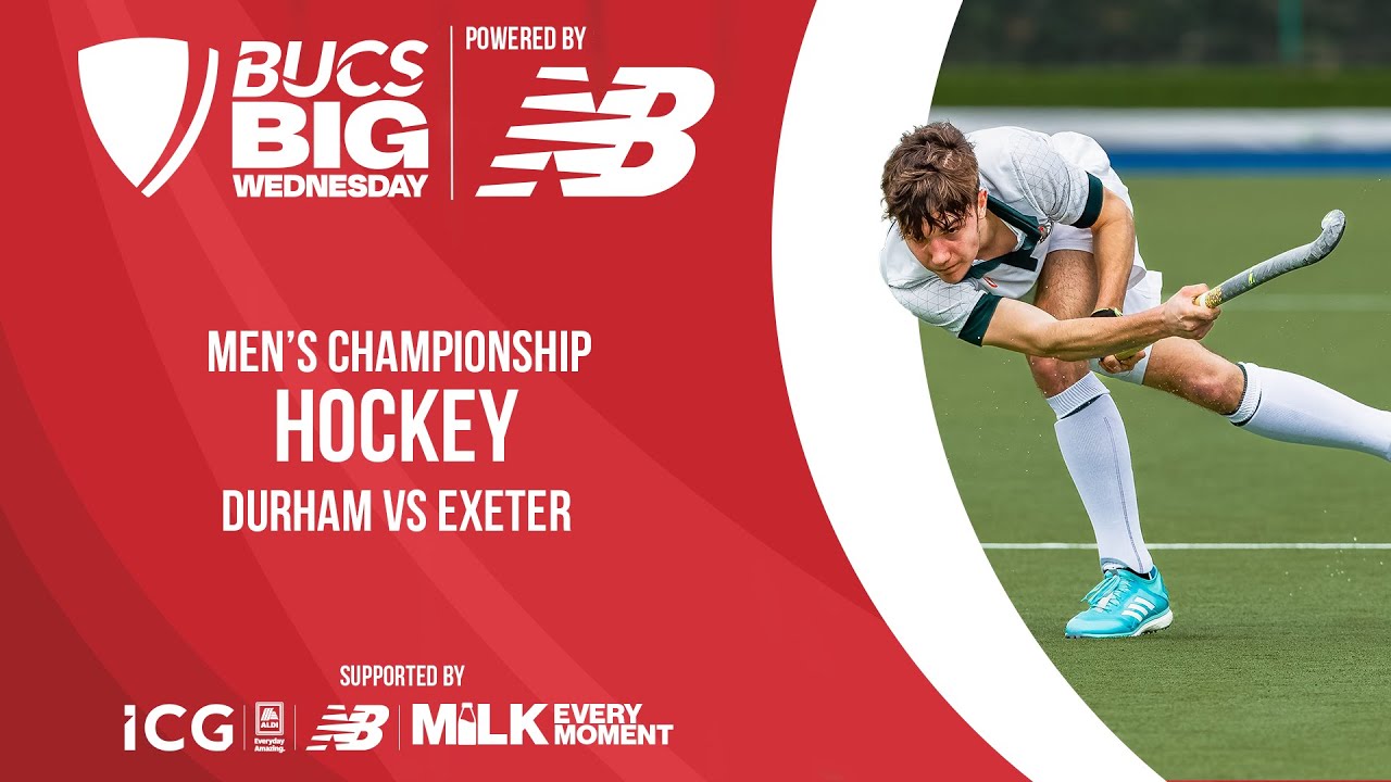 Hockey Men's Championship Finals | BUCS Big Wednesday 2024 | Durham vs Exeter