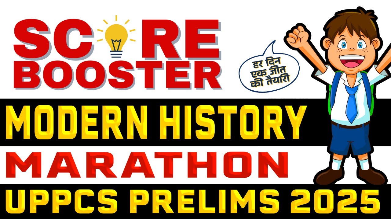 Complete MODERN HISTORY for UPPCS Prelims 2025 in 1 Shot Marathon - Score Booster Series #uppcs