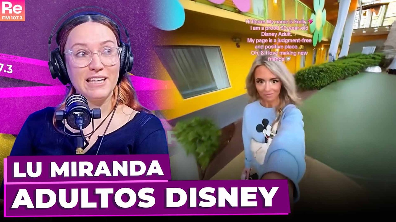 ADULTOS DISNEY | Por Lu Miranda