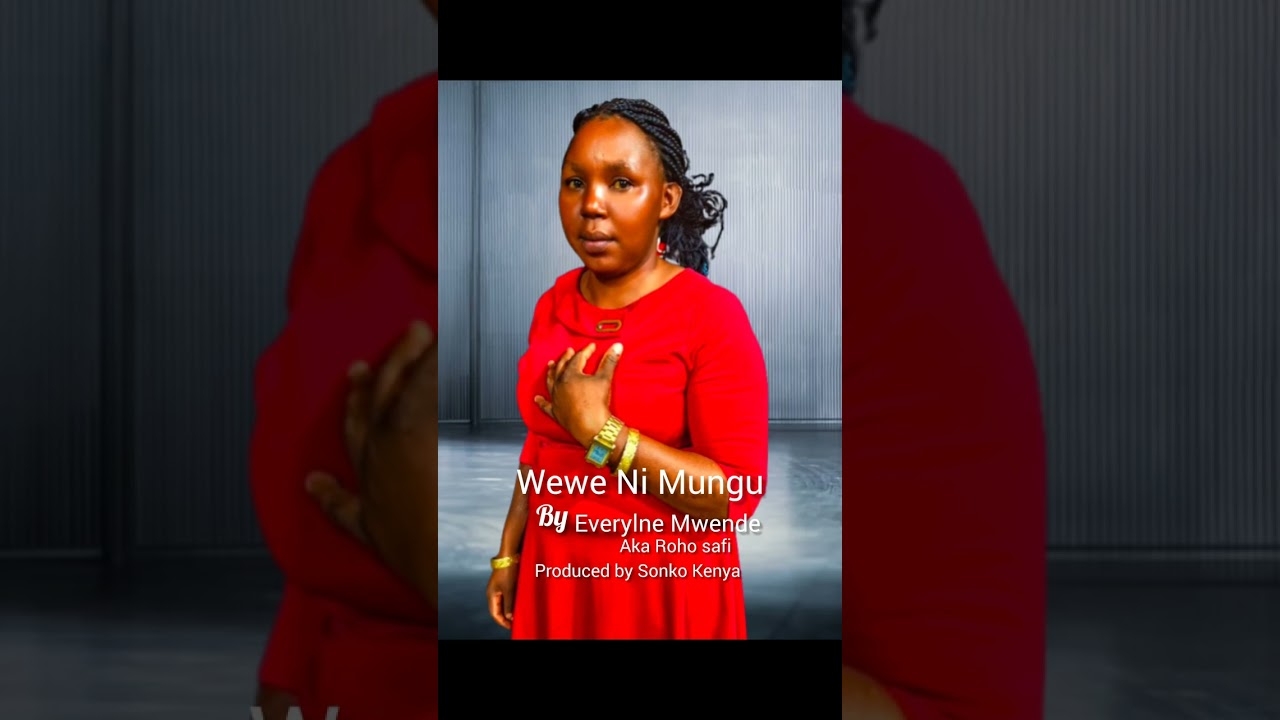 Wewe ni Mungu By everylne Mwende
