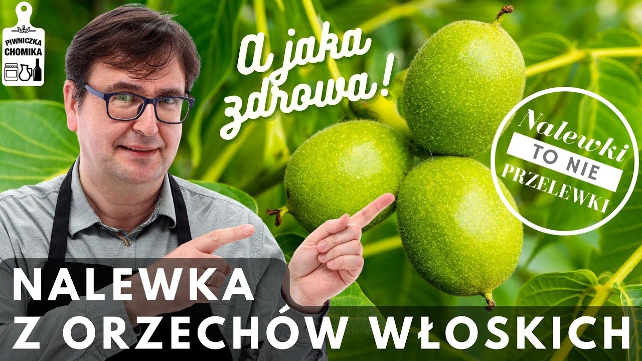 Jak zrobić...? #226 Pyszna i zdrowa nalewka z orzechów włoskich